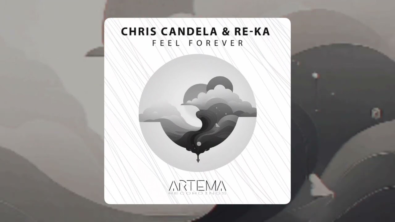 Guarda Chris Candela & RE-KA - Feel Forever (Artema Recordings) su YouTube Guarda Chris Candela & RE-KA - Feel Forever (Artema Recordings) su YouTube