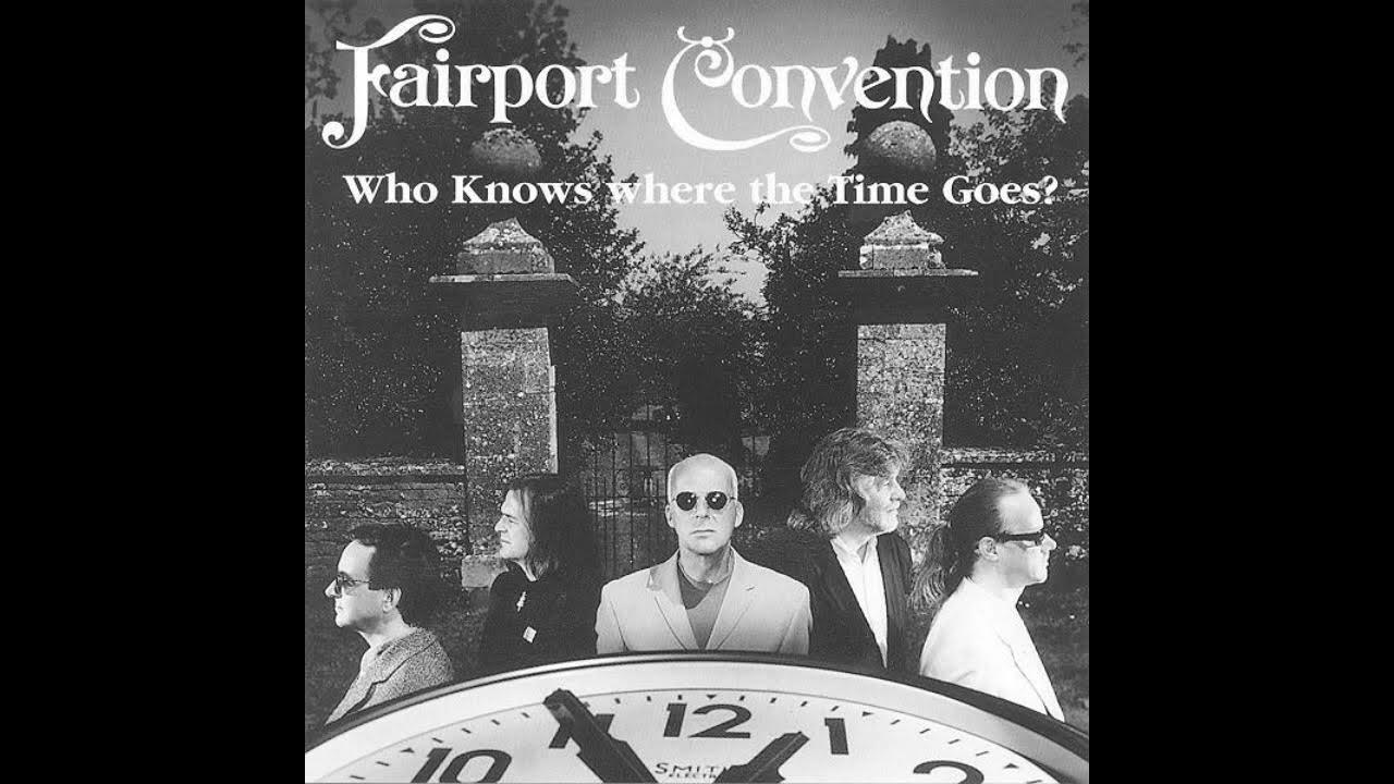 Who Knows Where The Time Goes? - Fairport Convention (Full Album) Who Knows Where The Time Goes? - Fairport Convention (Full Album)