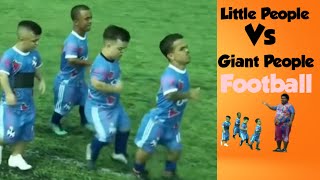 Little People Vs. Giant People- Football ⚽️