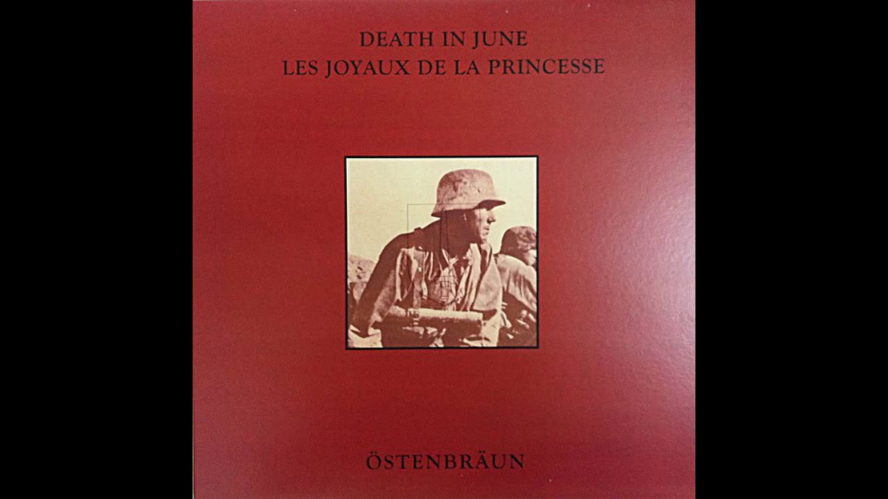 DEATH IN JUNE Les Joyaux De La Princesse östenbräun 1989 - YouTube