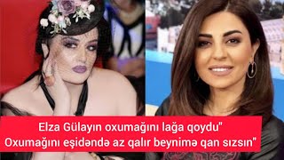 Elza Gülayın oxumağını lağa qoydu"Oxumağını eşidəndə az qalır beynimə qan sızsın"