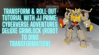 Transform & Roll Out TUTORIAL With JJ Prime: Cyberverse Adventures Deluxe GRIMLOCK (Robot To Dino)!