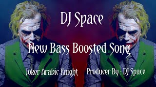 || The Space Joker Power Bass Arabic || The Space Joker Album Volume _ 1 || Bass boosted song