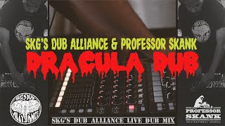 SKG'S Dub Alliance & Professor Skank - Dracula Dub (SKG'S Live Dub mix)