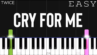 Video thumbnail of "TWICE - Cry For Me | EASY Piano Tutorial"