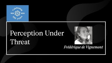 Perception Under Threat - Frédérique de Vignemont