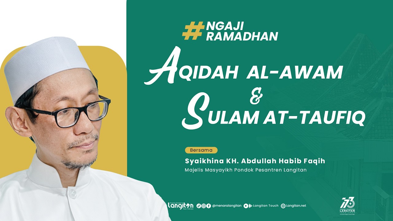 Jalsah 11 Pengajian Ramadhan Kitab Aqidah Al - Awam & Sulam At - Taufiq I KH. Abdullah Habib Faqih