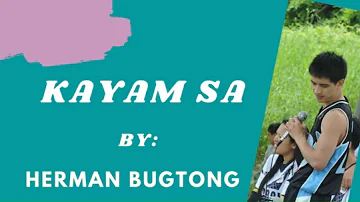 KAYAM SA by Herman Bugtong😉/BEST of HermanBugtong Songs/BestIgorotSongs/Igorot InspirationalSongs