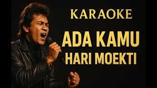 Ada Kamu - Hari Moekti Karaoke