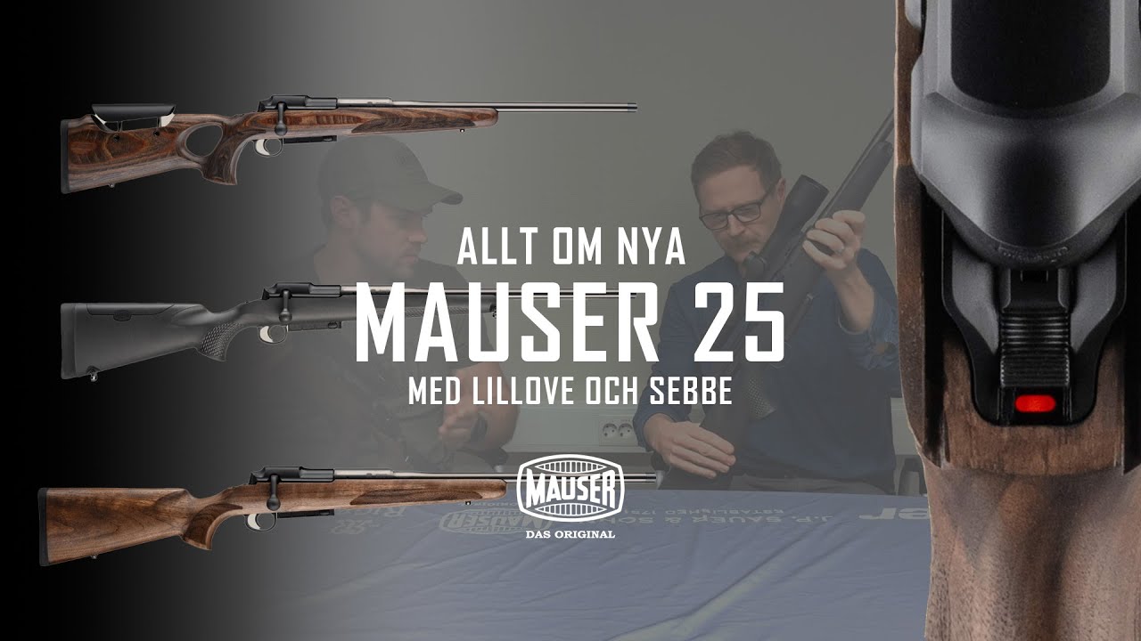 ALLT om nya Mauser 25 - med Lillove och Sebbe