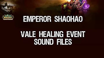 Patch 5.4 - Emperor Shaohao - Vale Healing Sound Files