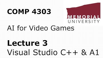 COMP4303 - Video Game AI - Lecture 03 - C++ Setup and Assignment 1