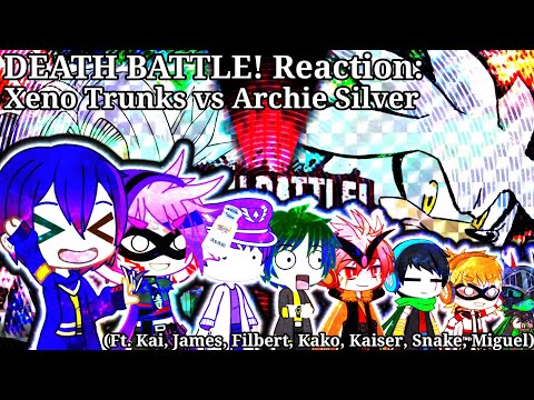 DEATH BATTLE! Reaction: Xeno Trunks vs Archie Silver || (Ft. My homies)