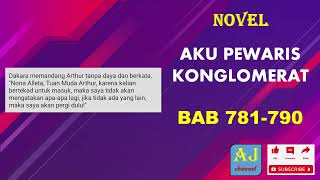 NOVEL || Aku Pewaris Konglomerat || Bab 781-790