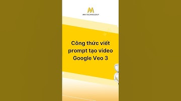 Công thức viết prompt tạo video AI trong Google Veo 3