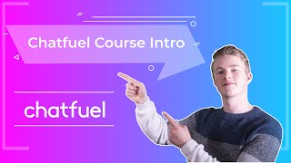 Chatfuel Course Intro - Free Chatfuel Beginner Tutorials