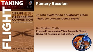 Titan Dragonfly Mission Update - Dr. Elizabeth Turtle - 2021 Mars Society Virtual Convention