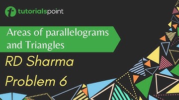 RD Sharma Problem 6 on Triangles | Tutorialspoint