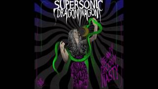 Supersonic Dragon Wagon - HEAVY GROOVY NASTY   (Full Album)