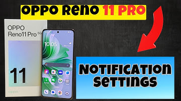 Oppo Reno 11 Pro Notification Settings || On Notification
