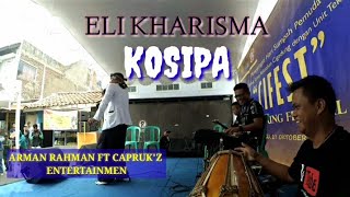 ELI KHARISMA - KOSIPA _ CAPRUK'Z ENTERTAINMEN