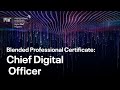 Blended professional certificate chief digital officer course overview