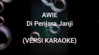 Awie - Di penjara janji (Karaoke Version)