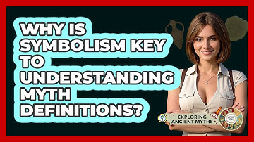 Why Is Symbolism Key To Understanding Myth Definitions? - Exploring Ancient Myths