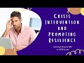 Crisis Intervention and Promoting Resilience