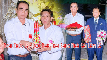 Nghi Thức Lễ Cưới Nhà Trai Sang Nhà Gái Làm Lễ - ĐÁM CƯỚI MIỀN TÂY