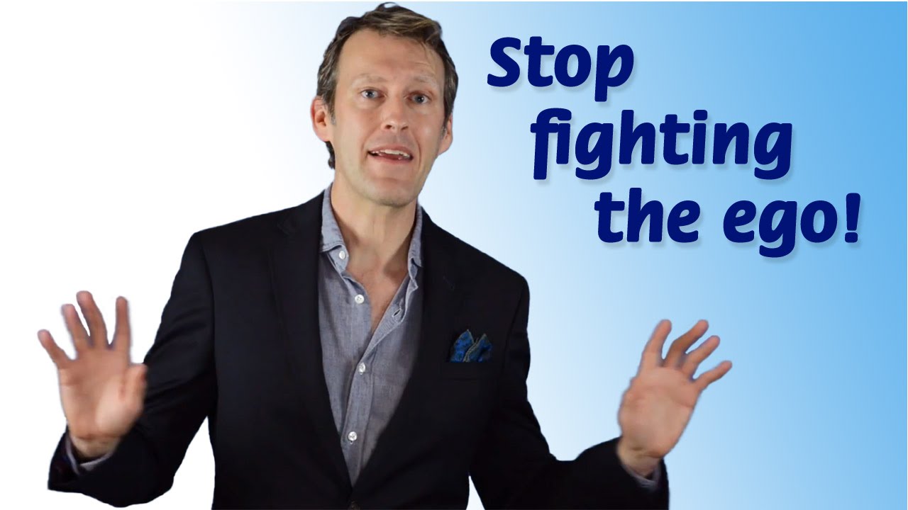 Stop fighting your ego! YouTube