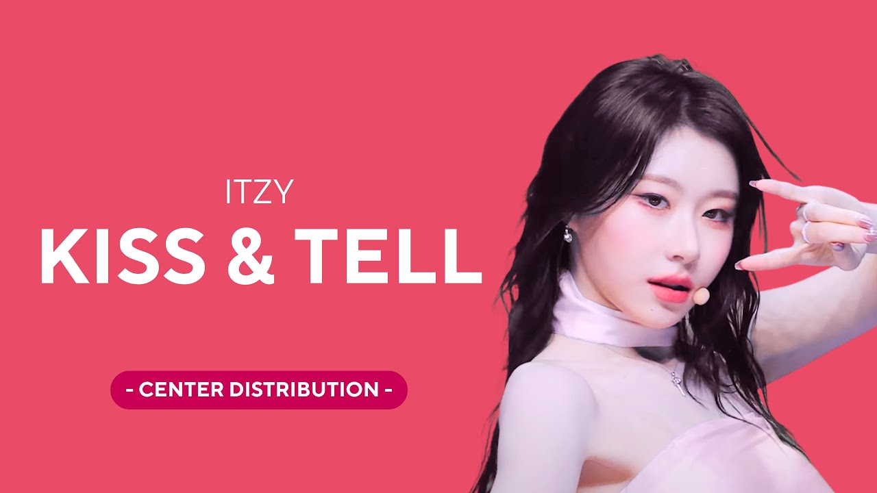 ITZY - KISS & TELL | CENTER DISTRIBUTION #ITZY #있지 #KissAndTell #CenterDistribution #ITZY_GWBG