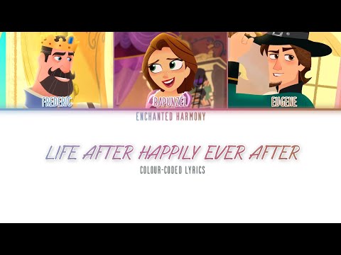 Life After Happily Ever After [COLOUR-CODED LYRICS] - Tangled: Before Ever After