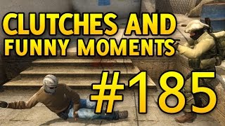 CSGO Funny Moments and Clutches #185 CS GO