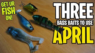 3 Bass Baits for APRIL - Largemouth Bass Fishing Tips &amp; Tricks