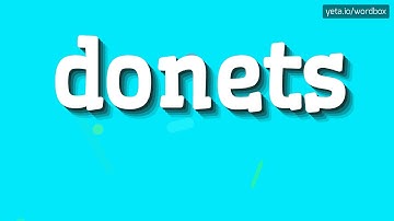 DONETS - HOW TO PRONOUNCE IT!?