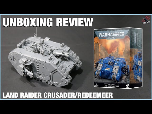 LAND RAIDER CRUSADER REDEEMER UNBOXING & BUILD REVIEW - Close Look