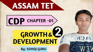 GROWTH & DEVELOPMENT | CDP |ASSAM TET | CTET || ASSAM TET CDP || Growth and Development in Assamese