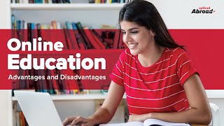 Online Education: Advantages vs. Disadvantages | E-Learning || upGrad Abroad