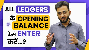 HOW TO ENTER OPENING BALANCE OF ALL LEDGERS IN ER4U? | सभी Ledger के ओपनिंग बेलेन्स कैसे एंटर करें?