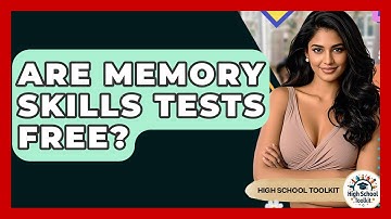 Are Memory Skills Tests Free? - High School Toolkit