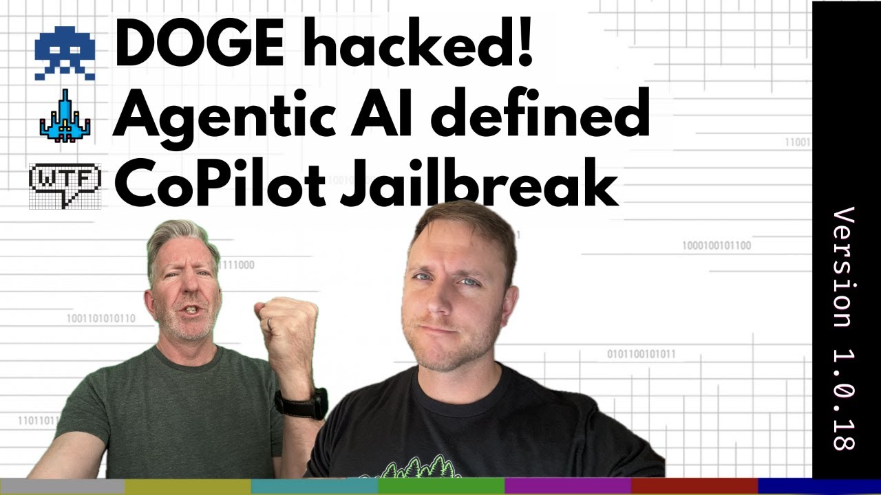DOGE Hacked, Agentic AI Defined?, CoPilot Jailbreak - wired_in 1.18 | Steve  Giguere