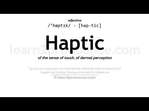 Pronunciation of Haptic | Definition of Haptic