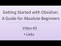 Getting Started with Obsidian: A Guide for Absolute Beginners - Video 3 of 3