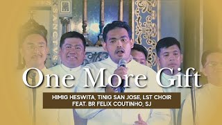 One More Gift Himig Heswita, Tinig San Jose, Lst Choir Featuring Br Felix Coutinho, Sj