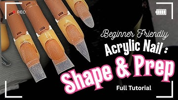 EP. 1 | ACRYLIC NAIL : Shape & Prep Tutorial [BEGINNER FRIENDLY]