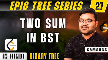 653. Two Sum IV - Input is a BST | EPIC Tree Series | leetcode | DSA | Hindi | shashwat
