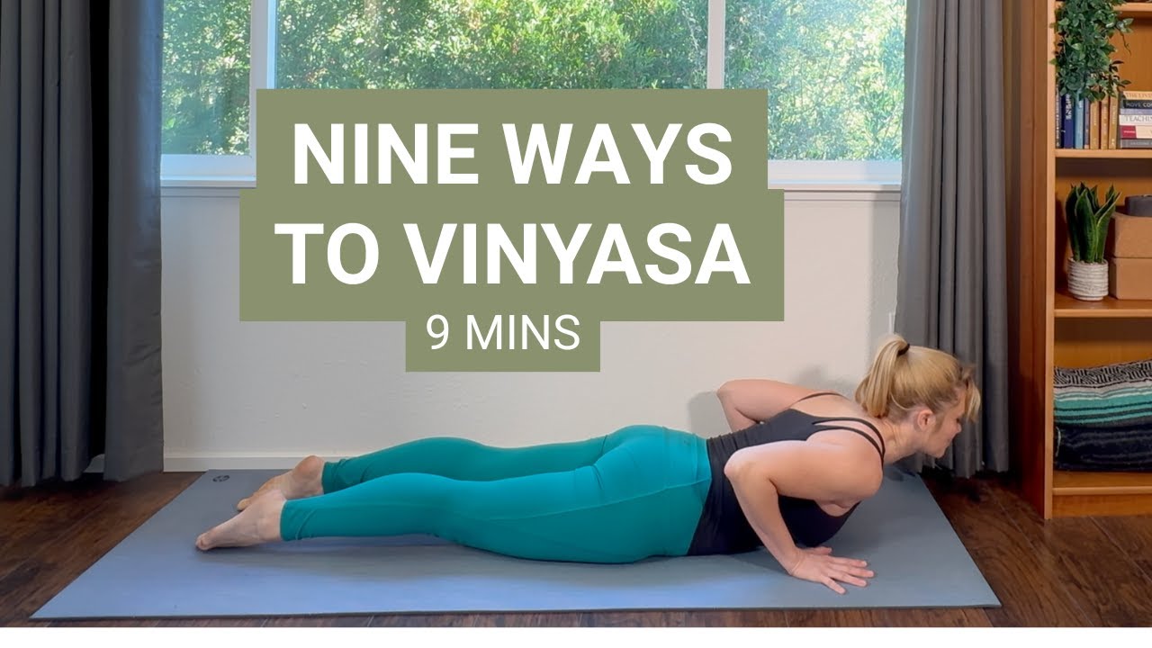 Nine Ways to Vinyasa - 9 mins