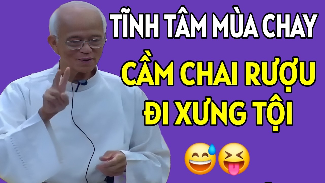 TĨNH TÂM MÙA CHAY : CẦM CHAI ĐI XƯNG TỘI KHIẾN CHA XỨ NGẠC NHIÊN. BÀI GIẢNG HAY NHẤT CỦA CHA HỒNG