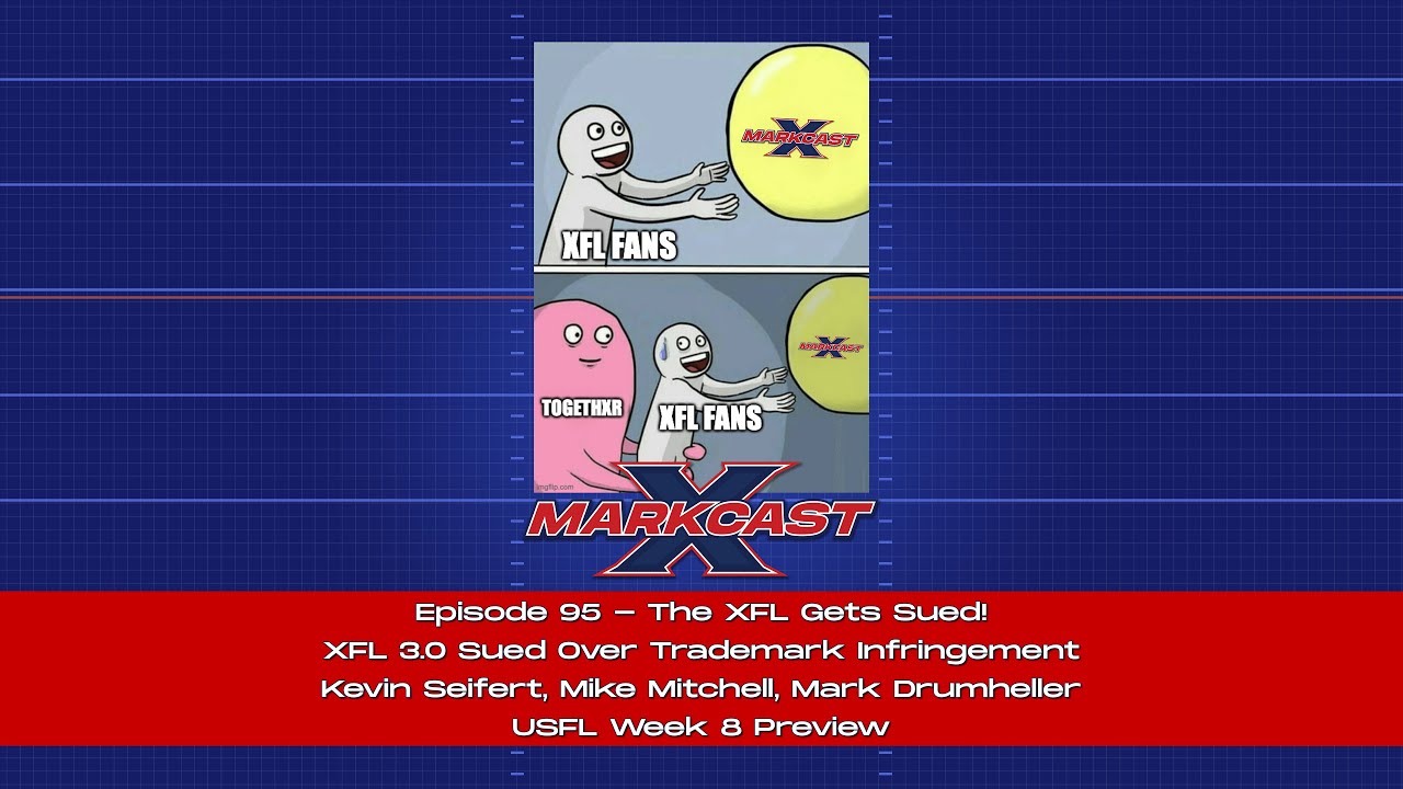 XFL Sued by TOGETHXR Over Trademark Infringement! USFL Week 8 Preview | Ep. 95 - The XFL Gets Sued!